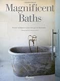 Magnificent Baths: Private Indulgences from Baroque to Minimalist