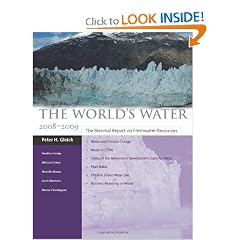 The World's Water 2008-2009: The Biennial Report on Freshwater Resources by Peter H. Gleick, Meena Palaniappan, Mari Morikawa and Jason Morrison