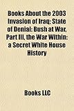 Books about the 2003 Invasion of Iraq (Study Guide): State of Denial: Bush at War, Part III-