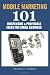 Mobile Marketing: 101 Inexpensive & Profitable Ideas for Small Business by Mitchell Cogert