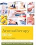 The Aromatherapy Bible: The Definitive Guide to Using Essential Oils (Godsfield Bible Series)