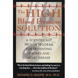 The High Blood Pressure Solution: A Scientifically Proven Program for Preventing Strokes and Heart Disease
