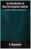 Introduction to Data Envelopment Analysis: A Tool for Performance Measurement