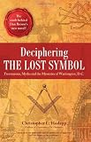 Deciphering the Lost Symbol: Freemasons, Myths and the Mysteries of Washington, D.C.