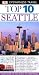Top 10 Seattle (EYEWITNESS TOP 10 TRAVEL GUIDE)