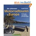 Die sch�nsten Motorradtouren: in Europa: 40 Touren von Sizilien bis Norwegen