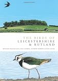 The Birds of Leicestershire and Rutland (Helm County Avifauna)