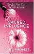 Sacred Influence: How God Uses Wives to Shape the Souls of Their Husbands