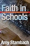 Faith in Schools: Religion, Education, and American Evangelicals in East Africa