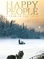 Happy People: A Year in the Taiga