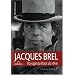 Jacques Brel : Voyage au bout du r�ve