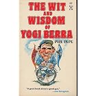 The Wit and Wisdom of Yogi Berra by Yogi Berra Phil Pepe