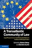 A transatlantic community of law : legal perspectives on the relationship between the EU and US legal orders