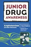 Amphetamines and Other Stimulants (Junior Drug Awareness)