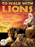To Walk with Lions