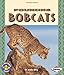 Pouncing Bobcats (Pull Ahead Books ― Animals)