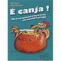 E canja ! C'est du bouillon de poulet ! : Mille et une expressions et fa�ons de dire pour apprendre le portugais