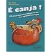 E canja ! C'est du bouillon de poulet ! : Mille et une expressions et fa�ons de dire pour apprendre le portugais