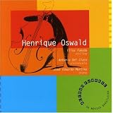 Henrique Oswald [Edizione: Regno Unito]di Elisa Fukuda & Antonio...