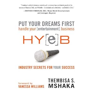 Put Your Dreams First: Handle Your [entertainment] Business
