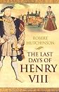 The Last Days of Henry VIII