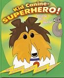  : Kid Canine - Superhero!