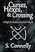 Curses, Hexes & Crossing: A Magician's Guide to Execration Magick