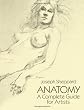 Anatomy: A Complete Guide for Artists