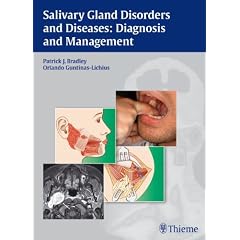 Salivary Gland Disorders and Diseases: Diagnosis and Management by Patrick Bradley and Orlando Guntinas-Lichius