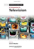 A Companion to Television (Blackwell Companions in Cultural Studies)