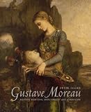Gustave Moreau : history painting, spirituality and symbolism