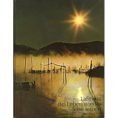 La�t uns das Leben wieder leise lernen