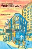 Adventures in Yiddishland: Postvernacular Language & Culture: Postvernacular Language and Culture (S. Mark Taper Foundation Imprint in Jewish Studies)