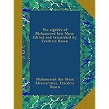 the algebra of mohammed ben musa edited and translated by frederic rosen