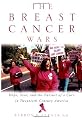 Breast Cancer Wars : Hope, Fear, and the Pursuit of a Cure in Twentieth-Century America