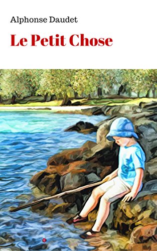 Le Petit Chose (French Edition)