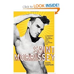 Saint Morrissey: A Portrait of This Charming Man by an Alarming Fan