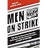 Men on Strike: Why Men Are Boycotting Marriage, Fatherhood, and the American Dream - and Why It Matters