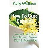 how to cure candida yeast infection causes symptoms diet  natural remedies