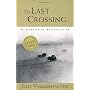 The Last Crossing by Guy Vanderhaeghe