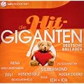 Die Hit Giganten-Deutsche Balladen