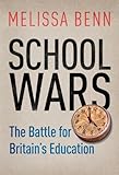 School wars : the battle for Britain's education