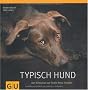 Typisch Hund: Der Schl�ssel zur Seele Ihres Hundes (Tier - Spezial)