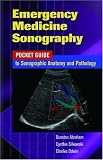 Emergency Medicine Sonography: Pocket Guide to Sonographic Anatomy and Pathology