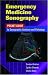 Search : Emergency Medicine Sonography: Pocket Guide to Sonographic Anatomy and Pathology