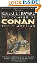 The Coming of Conan the Cimmerian: The Original Adventures of the Greatest Sword and Sorcery Hero of All Time!