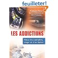 Les addictions - mieux les connaitre, reagir et s'en liberer