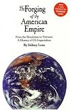 The Forging of the American Empire: From the Revolution to Vietnam: A History of Ameri (Human Security)