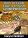 How to Cook Like a Jewish Grandmother
