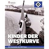 Kinder der Westkurve: Die Geschichte der HSV-Fansvon "Malte Laband"